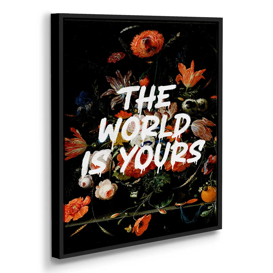 The World Is Yours - Flowers | Obraz