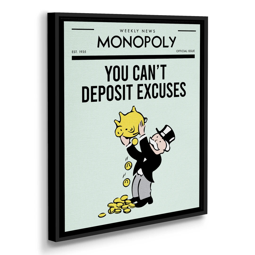 Monopoly You Can't Deposit Excuses | Obraz, w czarnej ramie, pod kątem