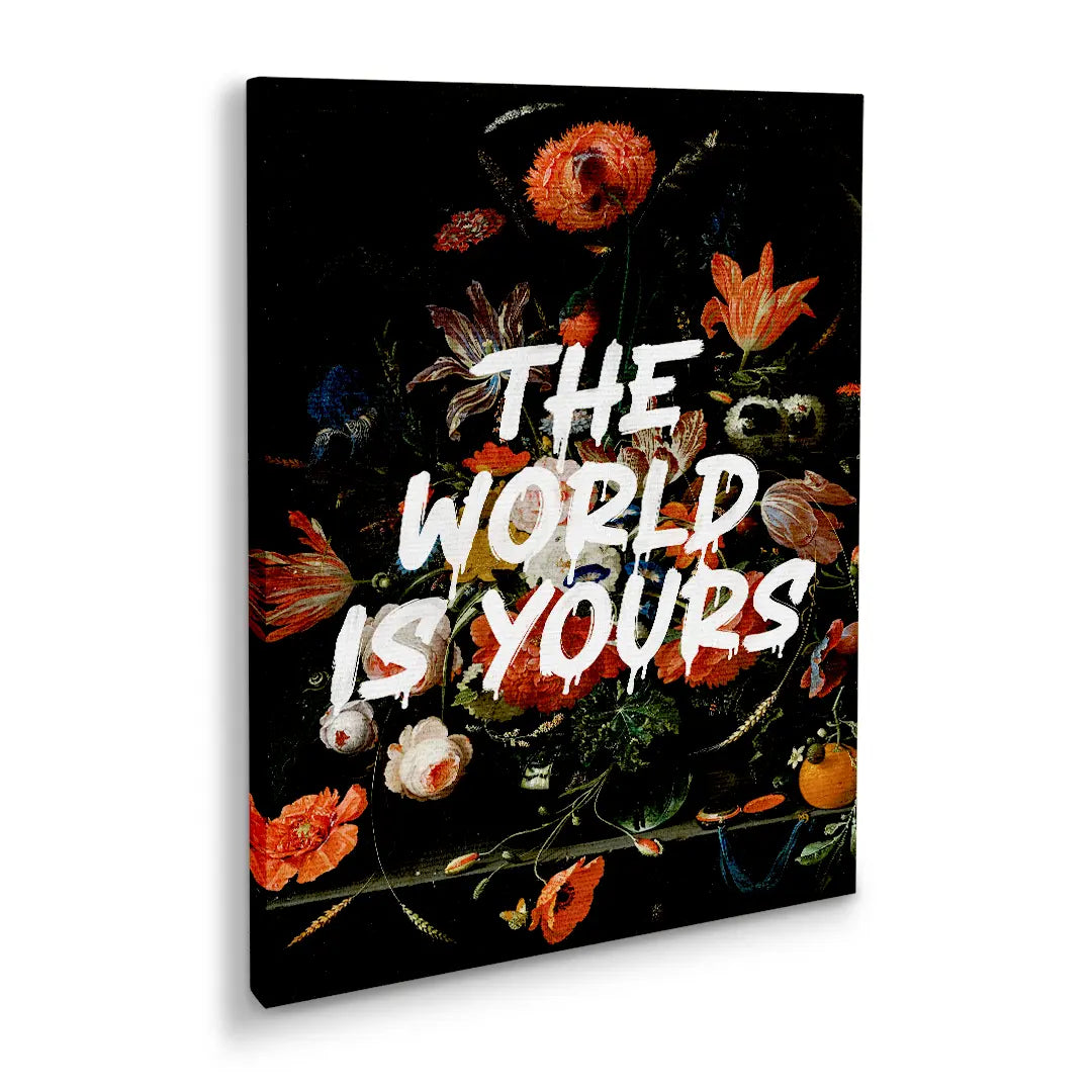 The World Is Yours - Flowers | Obraz