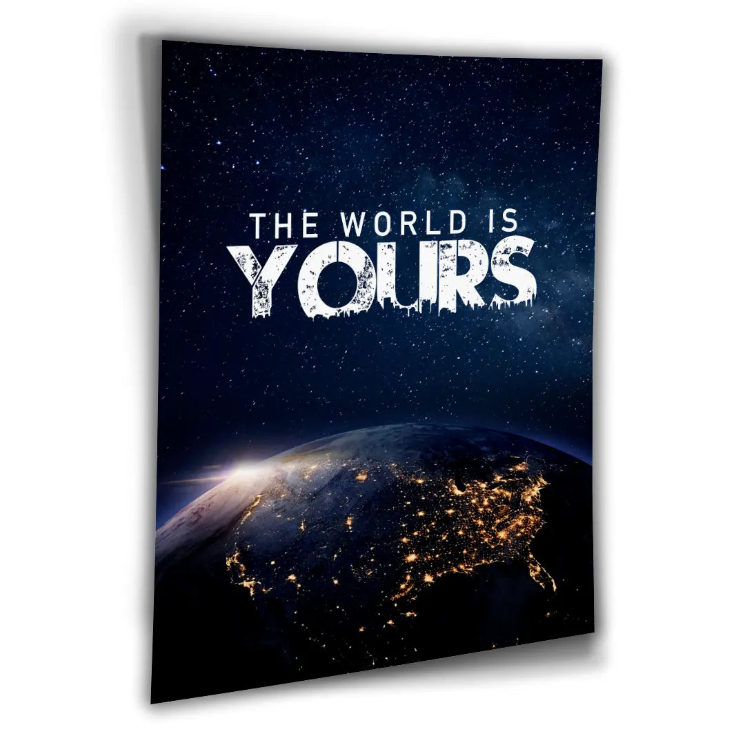 The World Is Yours | Plakat