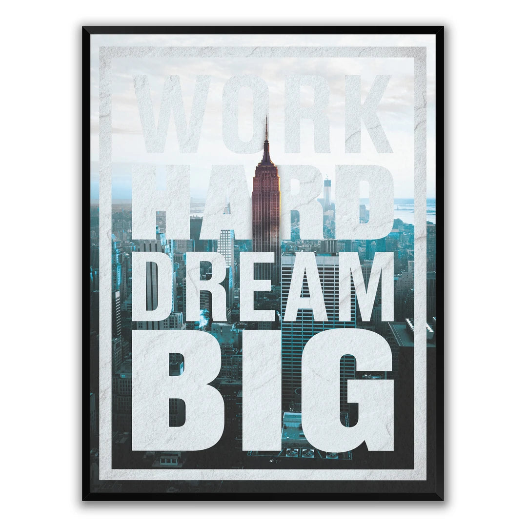 Work Hard Dream Big New York | Plakat, w czarnej ramie, widok z przodu