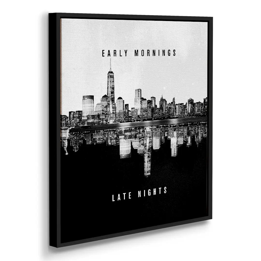 Early Mornings, Late Nights | Obraz