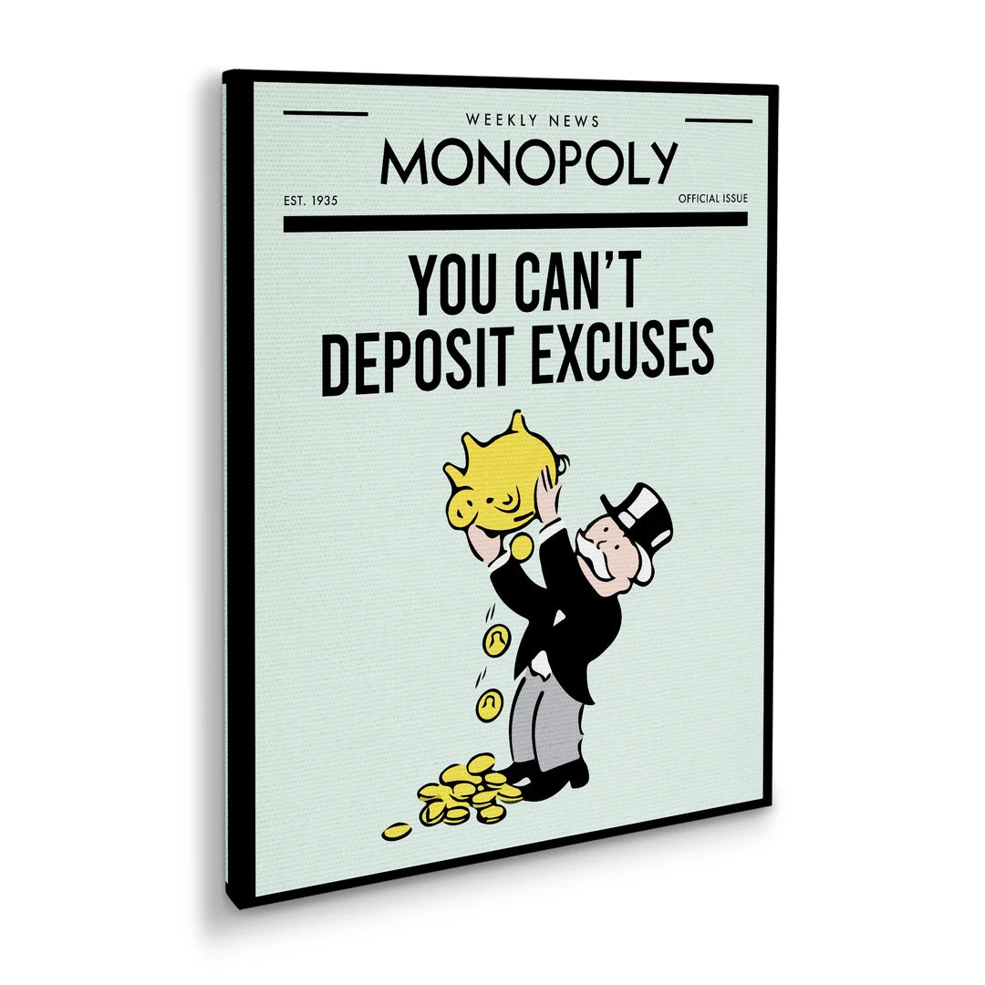 Monopoly You Can't Deposit Excuses | Obraz, pod kątem