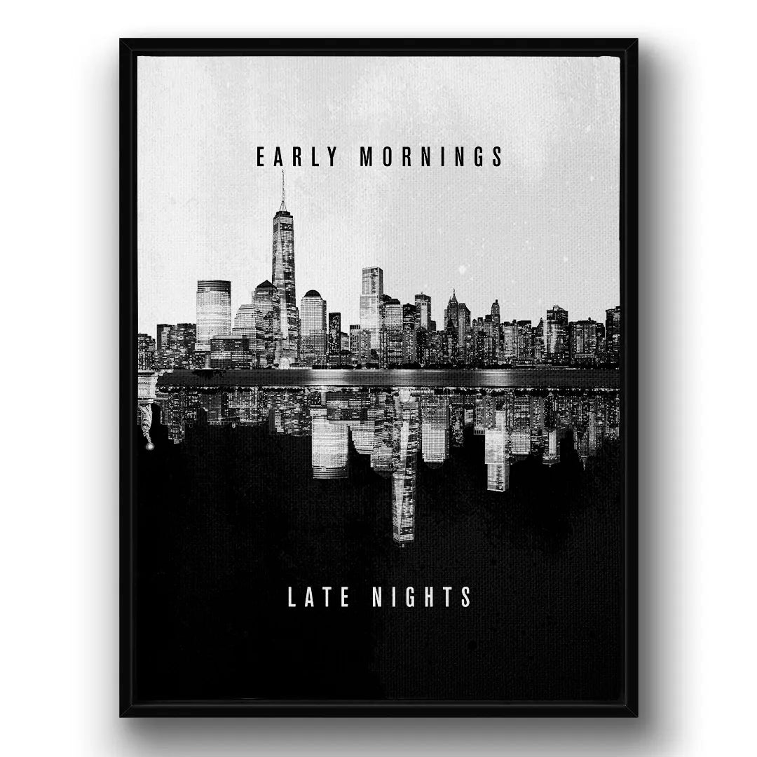 Early Mornings, Late Nights | Obraz