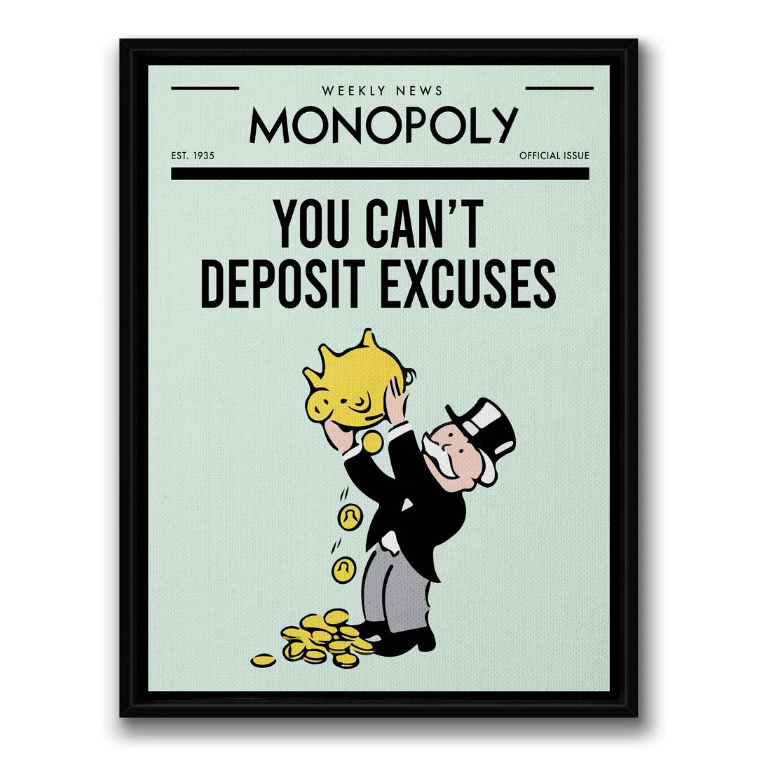 Monopoly You Can't Deposit Excuses | Obraz, w czarnej ramie, widok z przodu