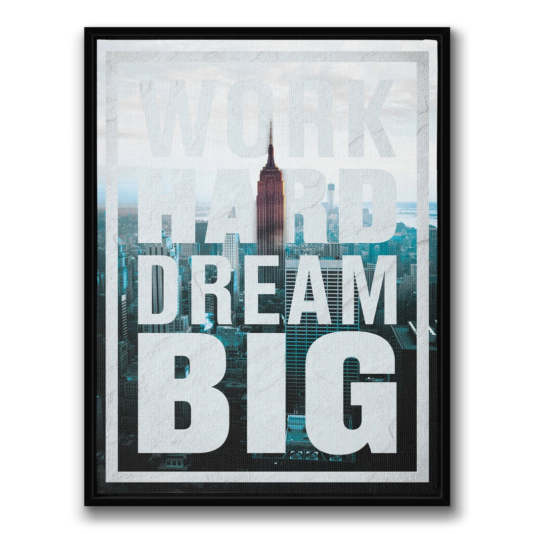 Work Hard Dream Big New York | Obraz, w czarnej ramie, widok z przodu