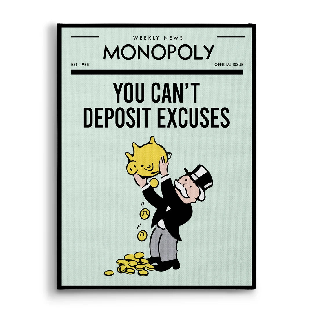 Monopoly You Can't Deposit Excuses | Obraz, widok z przodu