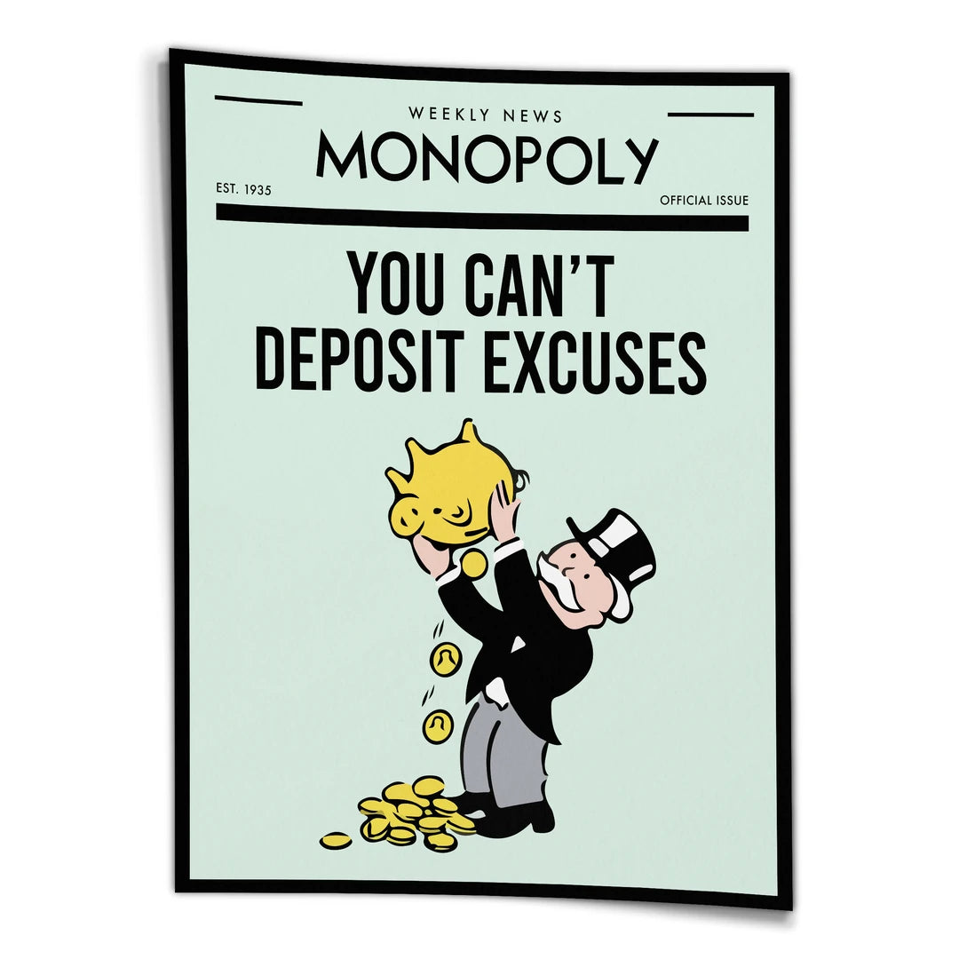 Monopoly You Can't Deposit Excuses | Plakat, widok z przodu