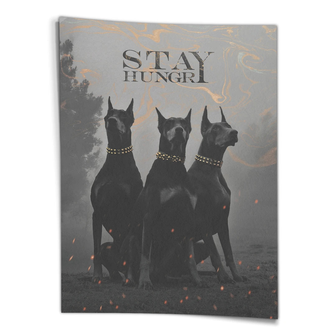 Doberman Stay Hungry | Plakat, widok z przodu